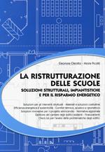 La ristrutturazione delle scuole. Soluzioni strutturali, impiantistiche e per il risparmio energetico