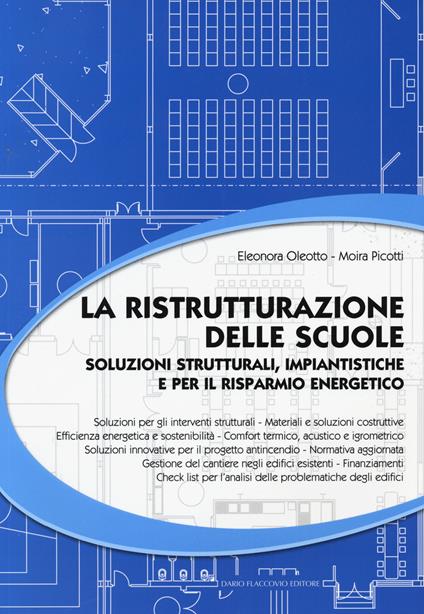 La ristrutturazione delle scuole. Soluzioni strutturali, impiantistiche e per il risparmio energetico - Eleonora Oleotto,Moira Picotti - copertina