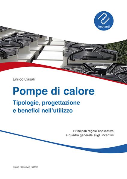 Pompe di calore. Tipologie, progettazione e benefici nell'utilizzo - Enrico Casali - ebook