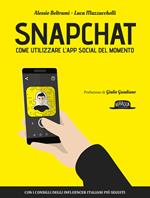 Snapchat. Come utilizzare l'app social del momento