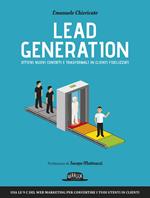 Lead generation. Ottieni nuovi contatti e trasformali in clienti fidelizzati