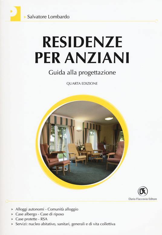 Residenze per anziani. Guida alla progettazione - Salvatore Lombardo - copertina