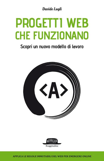 Progetti Web che funzionano. Scopri un nuovo modello di lavoro - Davide Lugli - copertina