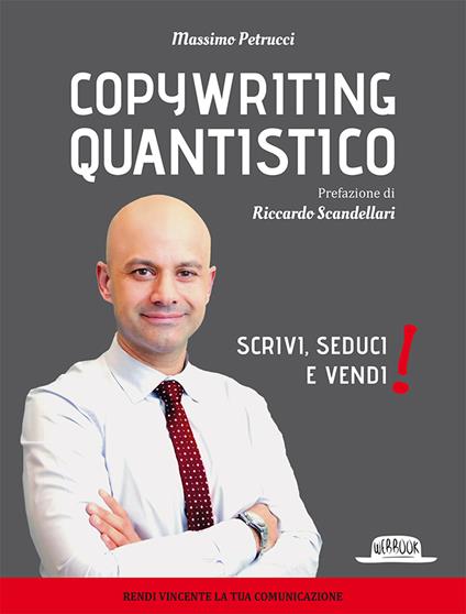 Copywriting quantistico. Scrivi, seduci e vendi! - Massimo Petrucci - copertina