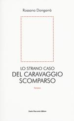 Lo strano caso del Caravaggio scomparso