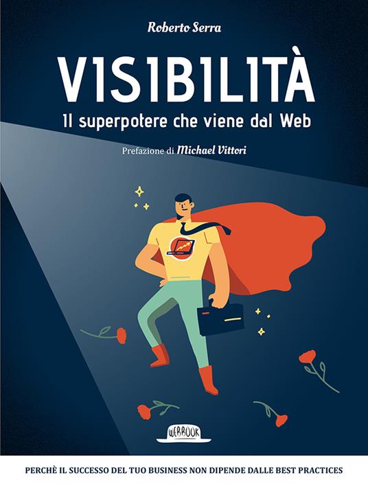 Visibilità. Il superpotere che viene dal Web - Roberto Serra - copertina