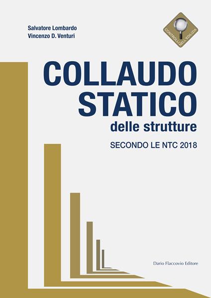 Collaudo statico delle strutture. Secondo le NTC 2018 - Salvatore Lombardo,Vincenzo Venturi - copertina