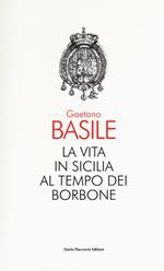 La vita in Sicilia al tempo dei Borbone