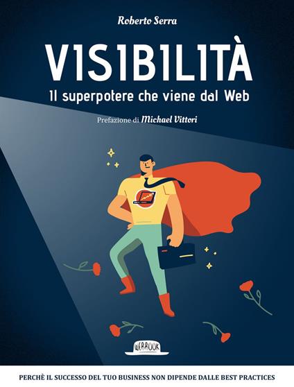Visibilità. Il superpotere che viene dal Web - Roberto Serra - ebook