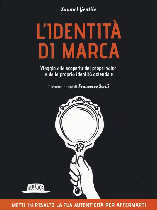 L'identità di marca. Viaggio alla scoperta dei propri valori e della propria identità aziendale - Samuel Gentile - copertina