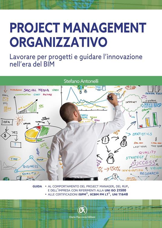 Project management organizzativo. Lavorare per progetti e guidare l'innovazione nell'era del BIM - Stefano Antonelli - ebook