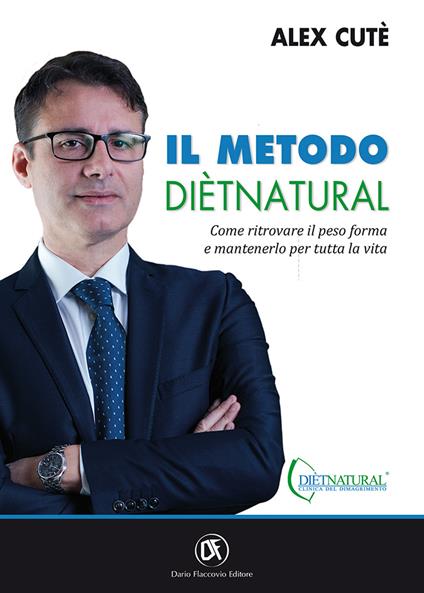 Il metodo DiètNatural. Come ritrovare il peso forma e mantenerlo per tutta la vita - Alessandro Cutè - copertina