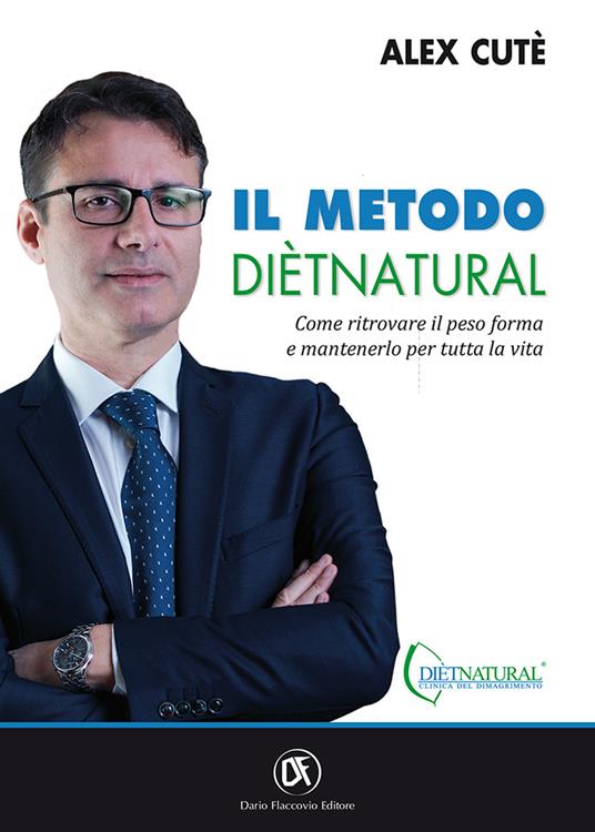 Il metodo DiètNatural. Come ritrovare il peso forma e mantenerlo per tutta la vita - Alessandro Cutè - copertina