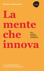 La mente che innova. Uno. Cultura, mindset e conoscenze