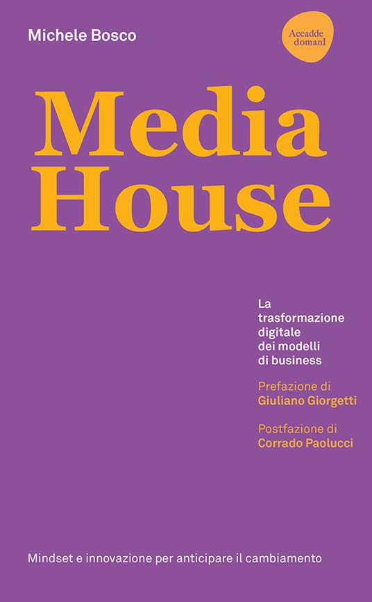 Media house. La trasformazione digitale dei modelli di business - Michele Bosco - copertina