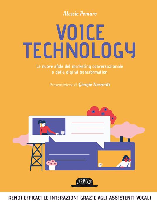 Voice technology. Le nuove sfide del marketing conversazionale e della digital transformation - Alessio Pomaro - copertina