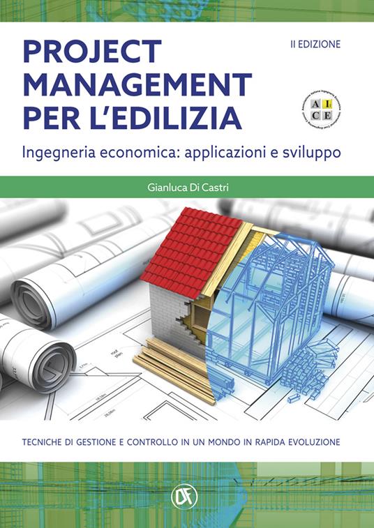 Project management per l'edilizia. Ingegneria economica: applicazioni e sviluppo - Gianluca Di Castri - copertina