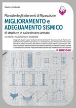 Manuale degli interventi di riparazione, miglioramento e adeguamento sismico di strutture in cemento armato. Tecniche tradizionali e moderne