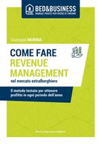 Come fare revenue management nel mercato extralberghiero. Il metodo testato per ottenere profitto in ogni periodo dell'anno