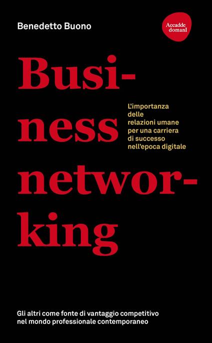 Business networking. L'importanza delle relazioni umane per una carriera di successo nell'epoca digitale - Benedetto Buono - ebook