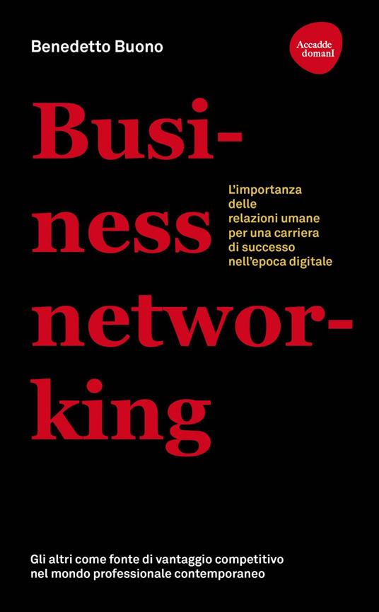 Business networking. L'importanza delle relazioni umane per una carriera di successo nell'epoca digitale - Benedetto Buono - ebook