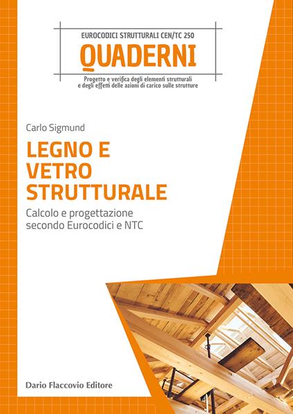 Legno e vetro strutturale. Calcolo e progettazione secondo Eurocodici e NTC - Carlo Sigmund - copertina