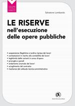 Le riserve nell'esecuzione delle opere pubbliche. Sospensione illegittima e la tardiva ripresa dei lavori