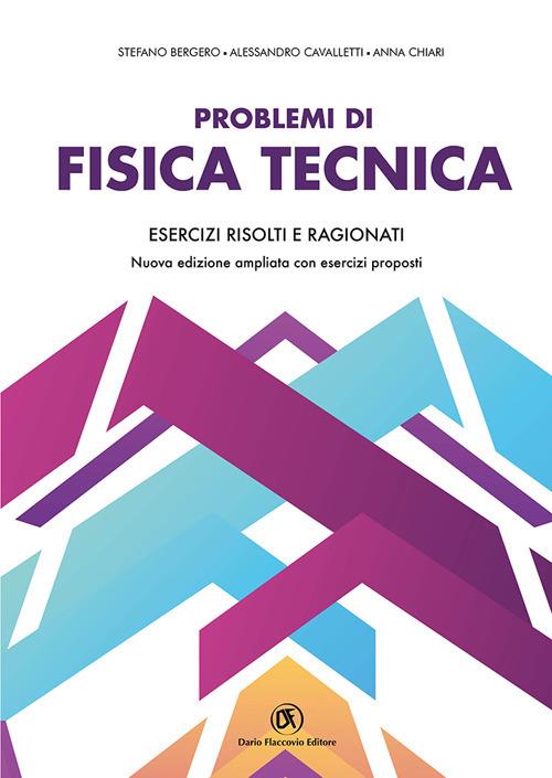 Problemi di fisica tecnica. Esercizi risolti e ragionati - Stefano Bergero,Alessandro Cavalletti,Anna Chiari - copertina