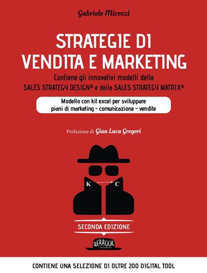 Strategie di vendita e marketing. Modello innovativo con kit excel per sviluppare piani di marketing, comunicazione, vendite - Gabriele Micozzi - ebook