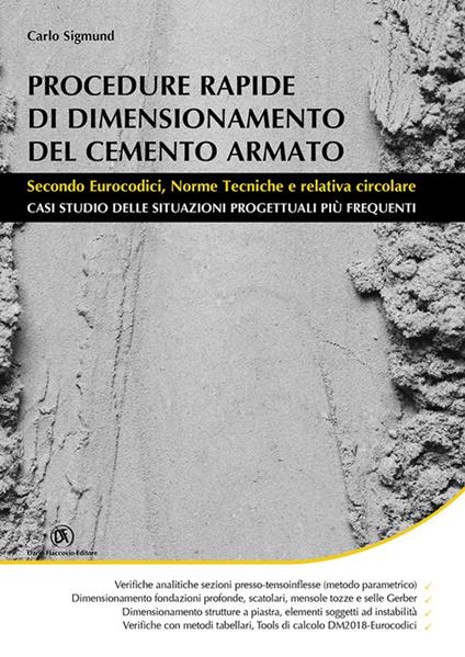 Procedure rapide di dimensionamento del cemento armato. Secondo eurocodici, norme tecniche e relativa circolare - Carlo Sigmund - copertina