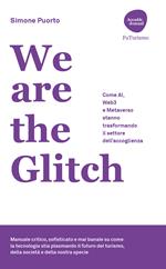 We are the Glitch. Come AI, Web3 e metaverso stanno trasformando il settore dell'accoglienza
