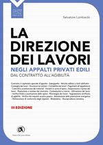 La direzione dei lavori negli appalti privati edili. Dal contratto all'agibilità