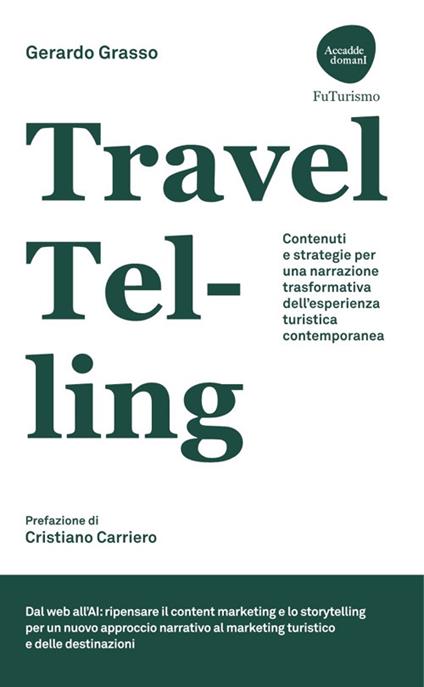 TravelTelling. Contenuti e strategie per una narrazione trasformativa dell'esperienza turistica contemporanea - Gerardo Grasso - copertina