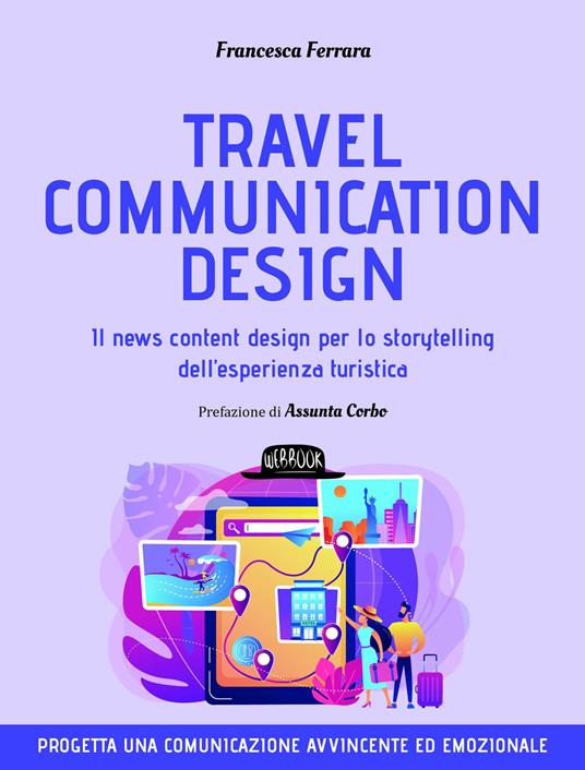 Travel communication design. Il news content design per lo storytelling dell'esperienza turistica - Francesca Ferrara - copertina