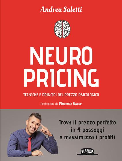 Neuropricing. Tecniche e principi del prezzo psicologico - Andrea Saletti - copertina