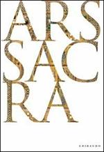 Ars sacra. Ediz. illustrata