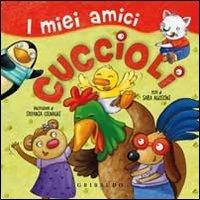 I miei amici cuccioli - Sara Agostini,Stefania Colnaghi - copertina