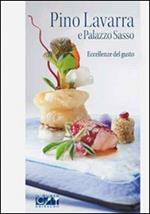 Pino Lavarra e Palazzo Sasso. Eccellenze del gusto