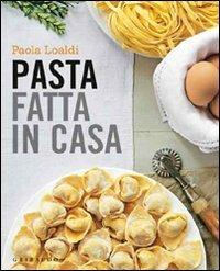 Pasta fatta in casa - Paola Loaldi - copertina