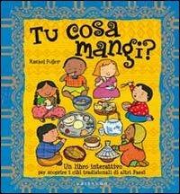 Tu cosa mangi? Un libro interattivo per scoprire i cibi tradizionali di altri paesi. Con poster - Rachel Fuller - copertina