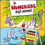 Il numeriere degli animali. Ediz. illustrata