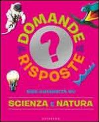 555 curiosità su scienza e natura. Ediz. illustrata - copertina