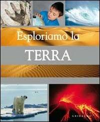 Esploriamo la terra - Jen Green - copertina