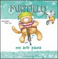 Mirtillo non aver paura - Sara Agostini,Marta Tonin - copertina