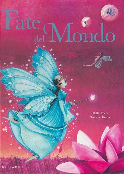 Fate del mondo. Ediz. illustrata - Mellie Theis,Sandrine Gestin - copertina