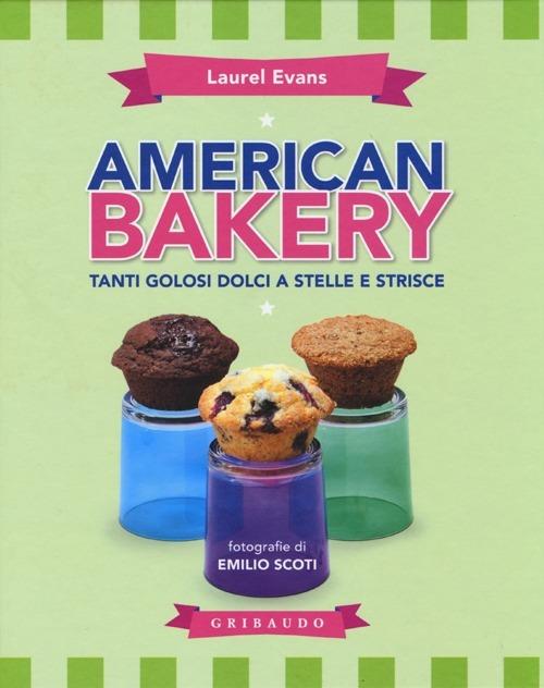 American bakery. Tanti golosi dolci a stelle e strisce - Laurel Evans - copertina