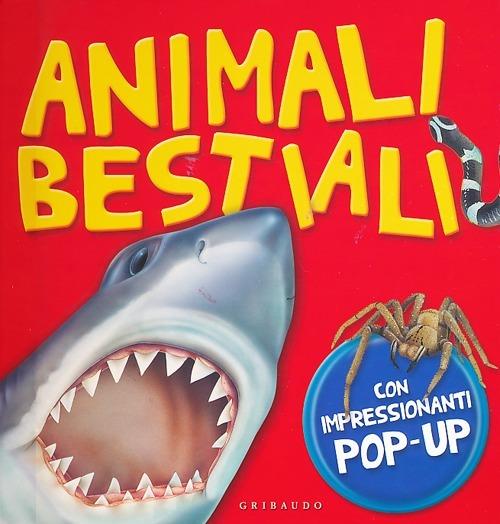 Animali bestiali. Libro pop-up - Anita Ganeri - copertina