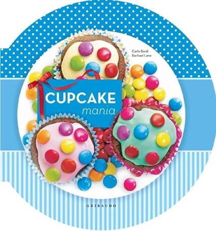 Cupcake mania - Carla Bardi,Rachel Lane - copertina