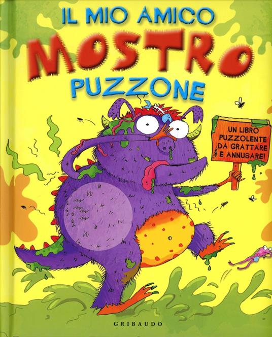 Il mio amico mostro puzzone. Un libro puzzolente da grattare e annusare - copertina