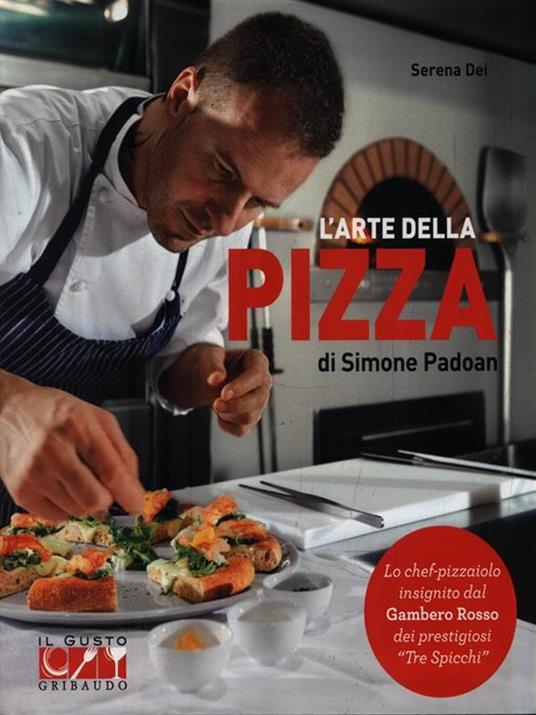 L'arte della pizza di Simone Padoan - Serena Dei - 2